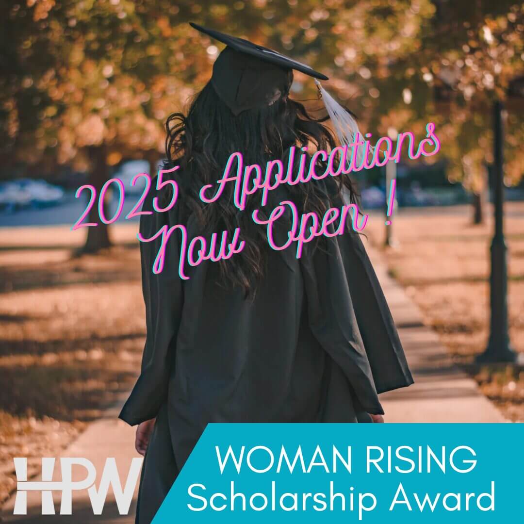 HPW 2025 Woman Rising Scholarship Award – Now Open for Applications!